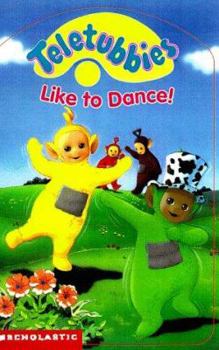 Teletubbies Like to Dance! (Teletubbies) - Book  of the Teletubbies