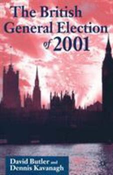 The British General Election of 2001 - Book #16 of the Nuffield Election Studies