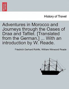 Paperback Adventures in Morocco and Journeys Through the Oases of Draa and Tafilet. [Translated from the German.] ... with an Introduction by W. Reade. Book