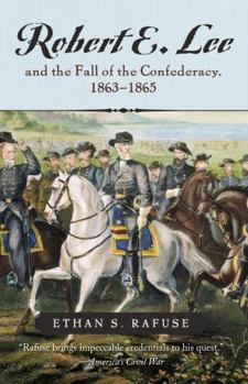 Paperback Robert E. Lee and the Fall of the Confederacy, 1863-1865 Book