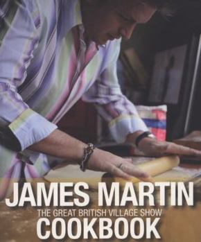 Paperback The Great British Village Show Cookbook. James Martin Book