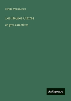 Les Heures Claires: en gros caractères (French Edition)