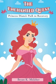Paperback The Enchanted Quest: Princess Diana's Path to Recovery Book