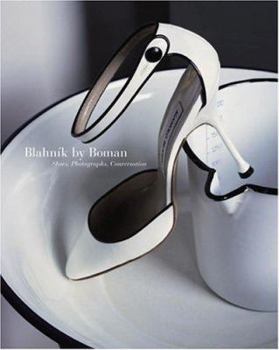 Hardcover Blahnik by Boman: Shoes, Photographs, Conversation Book
