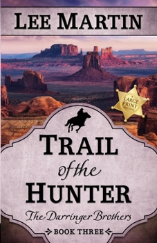 Paperback Trail of the Hunter: The Darringer Brothers Book Three, Large Print Edition Book