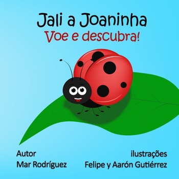 Paperback Jali a Joaninha: Voe e descubra! [Portuguese] Book