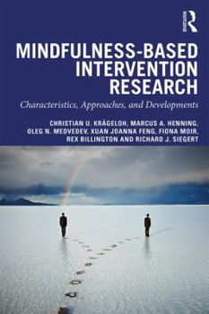 Paperback Mindfulness-Based Intervention Research: Characteristics, Approaches, and Developments Book