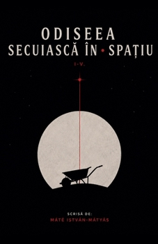 Odiseea Secuieasca in Spatiu (Romanian Edition)
