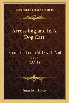 Paperback Across England In A Dog Cart: From London To St. Davids And Back (1891) Book