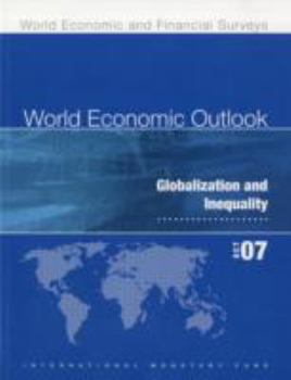 Paperback World Economic Outlook, October 2007: Globalization and Inequality Book