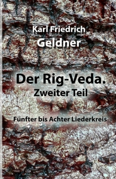 Paperback Der Rig-Veda. Zweiter Teil: Fünfter bis Achter Liederkreis [German] Book