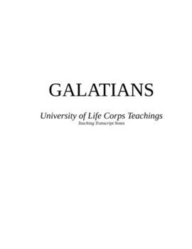 Paperback GALATIANS - University of Life Corps Teachings: Word for Word, Verse for Verse Teaching Transcripts Book