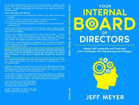 Hardcover Your Internal Board of Directors: Master Self-Leadership and Overcome Life's Challenges With Empowering Inner Dialogue Book