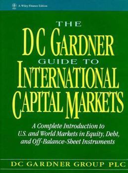 The Dc Gardner Guide to International Capital Markets (Wiley Finance)
