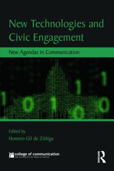 Paperback New Technologies and Civic Engagement: New Agendas in Communication Book