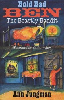 Paperback Bold Bad Ben and Beastly Bandit Book