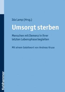 Paperback Umsorgt Sterben: Menschen Mit Demenz in Ihrer Letzten Lebensphase Begleiten [German] Book