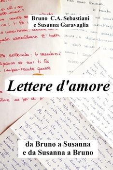 Paperback Lettere d'Amore: Da Bruno a Susanna E Da Susanna a Bruno [Italian] Book