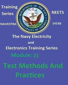Paperback The Navy Electricity and Electronics Training Series: Module 21 Test Methods And Practices Book