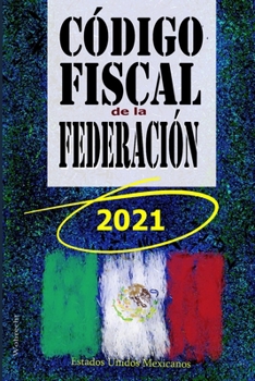 Paperback Codigo Fiscal de La Federacion: Mexico 2021 [Spanish] Book