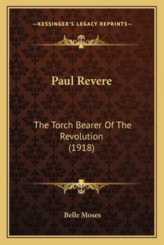 Paperback Paul Revere: The Torch Bearer Of The Revolution (1918) Book