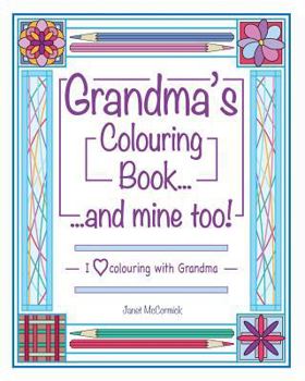 Paperback Grandma's Colouring Book...and mine too!: I Love Colouring with Grandma Book