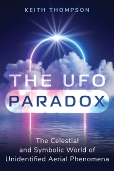 Paperback The UFO Paradox: The Celestial and Symbolic World of Unidentified Aerial Phenomena Book