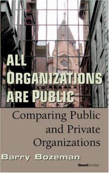 Paperback All Organizations are Public: Comparing Public and Private Organizations Book