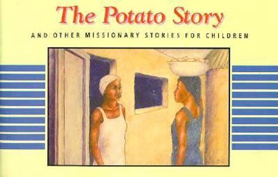 Paperback The Potato Story and Other Missionary Stories for Children; Illustrated by Elynne Chudnovsky Book