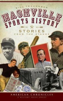 Hardcover Nashville Sports History: Stories from the Stands Book