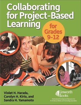 Paperback Collaborating for Project-Based Learning for Grades 9-12 Book