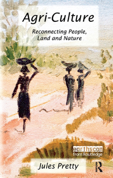 Paperback Agri-Culture: Reconnecting People, Land and Nature Book