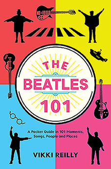 Hardcover The Beatles 101: A Pocket Guide in 101 Moments, Songs, People and Places Book