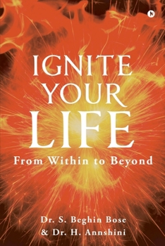 Paperback Ignite your LIFE: From Within to Beyond Book