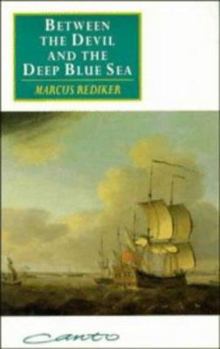 Paperback Between the Devil and the Deep Blue Sea: Merchant Seamen, Pirates and the Anglo-American Maritime World, 1700-1750 Book