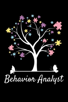 Paperback Behavior Analyst: Journal Gift For Board Certified Behavior Analysis BCBA Specialist, BCBA-D ABA BCaBA RBT (Blank Lined 120 Pages - 6" x Book