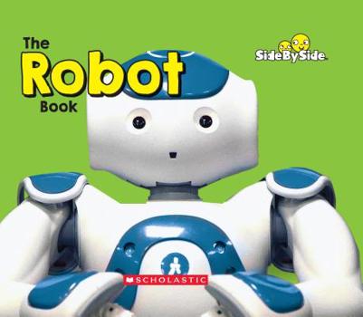 The Robot Book - Book  of the Scholastic: Side by Side