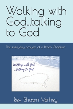 Paperback Walking with God...talking to God: The everyday prayers of a Prison Chaplain Book