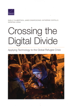 Paperback Crossing the Digital Divide: Applying Technology to the Global Refugee Crisis Book