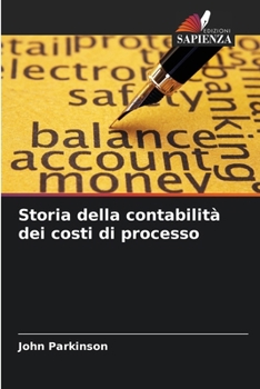 Paperback Storia della contabilità dei costi di processo [Italian] Book