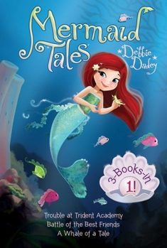 Paperback Mermaid Tales 3-Books-In-1!: Trouble at Trident Academy; Battle of the Best Friends; A Whale of a Tale Book