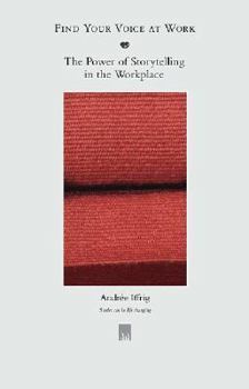 Paperback Find Your Voice at Work: The Power of Storytelling in the Workplace Book