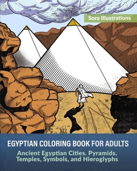 Paperback Egyptian Coloring Book for Adults: Ancient Egyptian Cities. Pyramids, Temples, Symbols, and Hieroglyphs Book