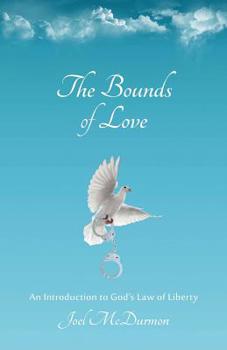 Paperback The Bounds of Love: An Introduction to God's Law of Liberty Book