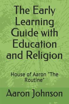 Paperback The Early Learning Guide with Education and Religion: House of Aaron "The Routine" Book