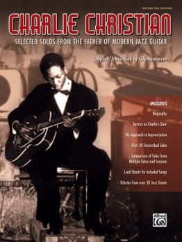 Paperback Charlie Christian: Selected Solos from the Father of Modern Jazz Guitar (Guitar Tab) Book