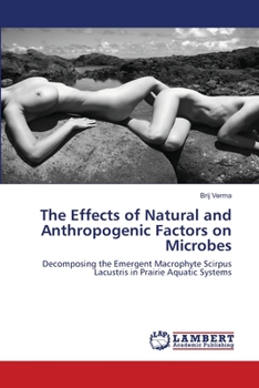 Paperback The Effects of Natural and Anthropogenic Factors on Microbes Book