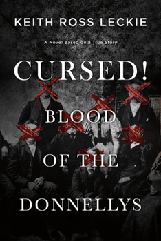 Paperback Cursed! Blood of the Donnellys: A Novel Based on a True Story Book