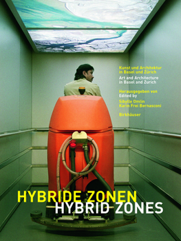 Paperback Hybride Zonen / Hybrid Zones: Kunst Und Architektur in Basel Und Zürich / Art and Architecture in Basel and Zurich [German] Book