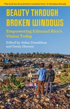Paperback Beauty Through Broken Windows: Empowering Edmund Rice's Vision Today Book